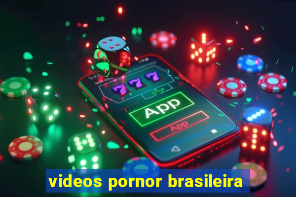 videos pornor brasileira